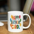 thumbnail image 7 of Funny Gift Birthday Name Happy Birthday Custom, Happy Birthday, Personalized, Birthday Gift 257878 11 Oz White Ceramic Coffee Mug 839816, 7 of 7