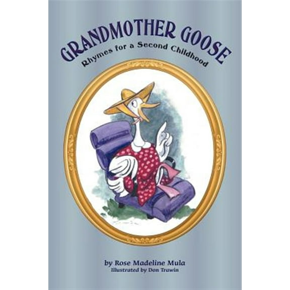 Grandmother Goose: Rhymes for a Second Childhood