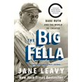 thumbnail image 1 of The Big Fella: Babe Ruth and the World He Created, 1 of 4