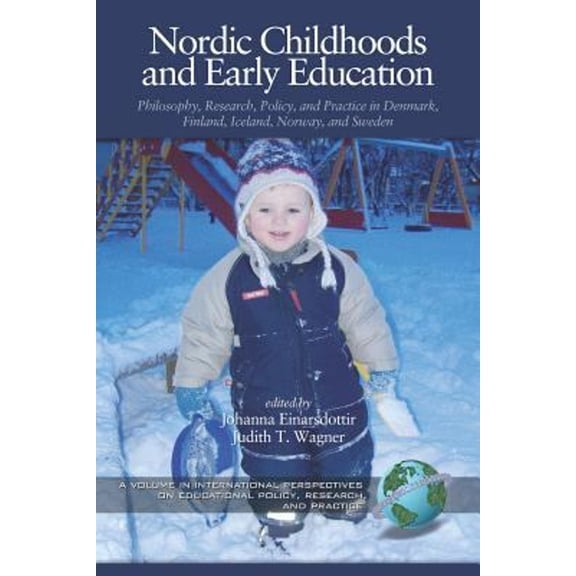 Pre-Owned Nordic Childhoods and Early Education: Philosophy, Research, Policy and Practice in Denmark, Finland, Iceland, Norway, and Sweden (PB) (Paperback) 1593113501 9781593113506