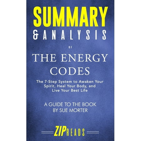 Summary & Analysis of The Energy Codes: The 7-Step System to Awaken Your Spirit, Heal Your Body, and Live Your Best Life - A Guide to the Book by Sue Morter (Best Soft Water Systems For Homes)