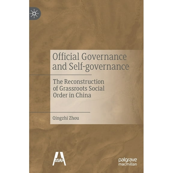Official Governance and Self-Governance: The Reconstruction of Grassroots Social Order in China, (Hardcover)