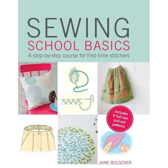 Pre-Owned Sewing School Basics: A Step-By-Step Course for First-Time Stitchers (Paperback) 1782490892 9781782490890