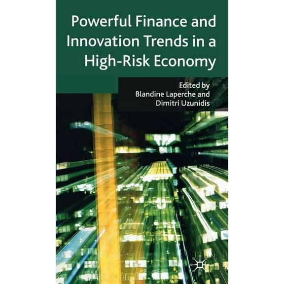 Powerful Finance and Innovation Trends in a High-Risk Economy, (Hardcover)