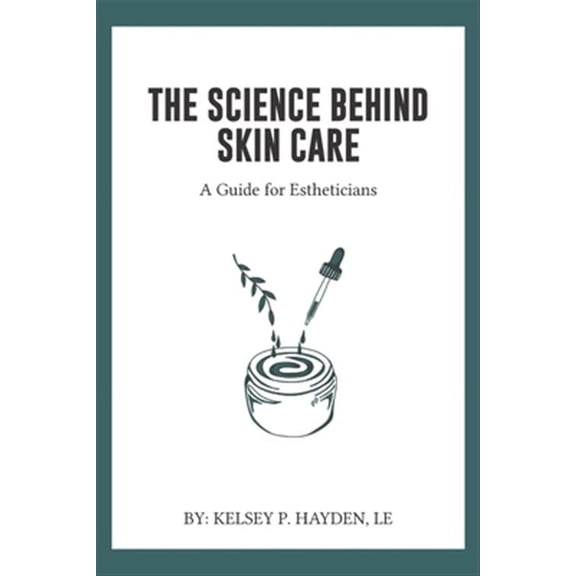 The Science Behind Skin Care (Paperback)