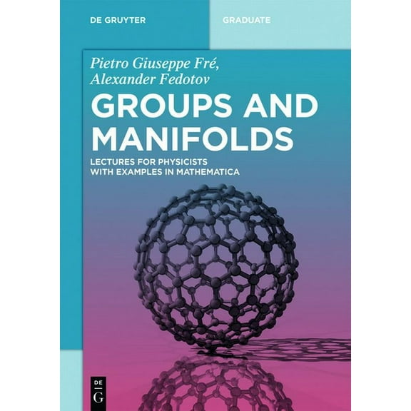 de Gruyter Textbook Groups and Manifolds: Lectures for Physicists with Examples in Mathematica, (Paperback)