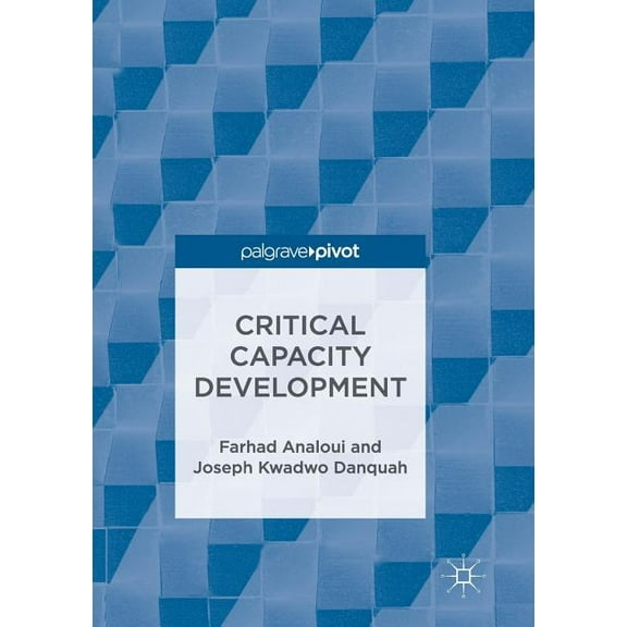 Critical Capacity Development, (Paperback)