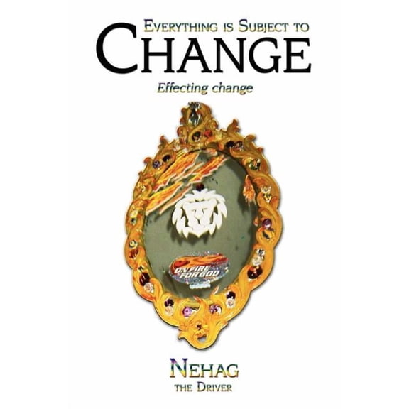 Everything is Subject to Change: Effecting change, (Paperback)