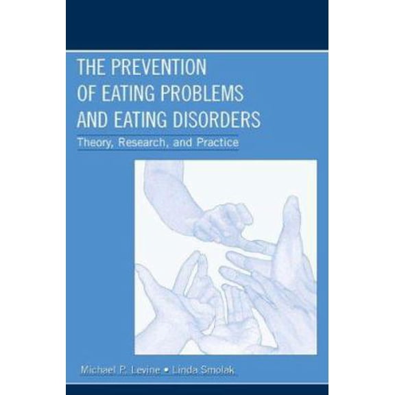 Pre-Owned The Prevention of Eating Problems and Eating Disorders: Theory, Research, and Practice (Paperback) 0805839267 9780805839265