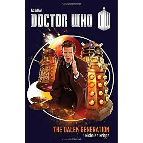 Doctor Who: the Dalek Generation : A Novel 9780385346740 Used / Pre-owned