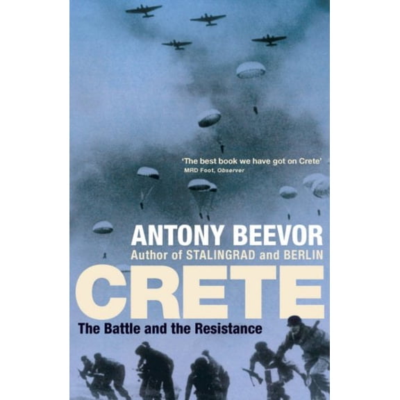 Crete : The Battle and the Resistance