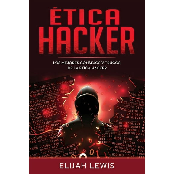 Etica Hacker: Ética Hacker: Los Mejores consejos y trucos de la ética hacker (Paperback)