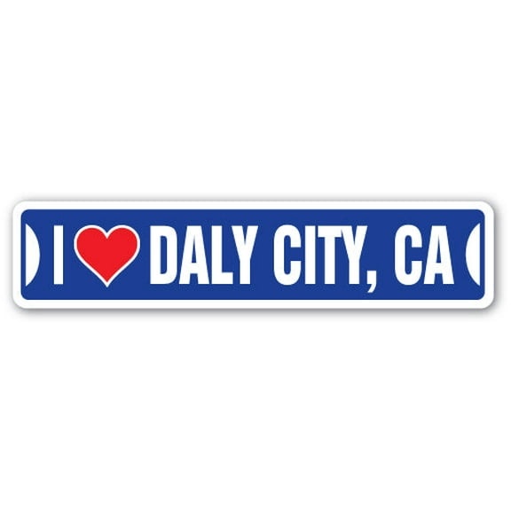I LOVE DALY CITY CALIFORNIA Street Sign ca city state us wall road décor gift