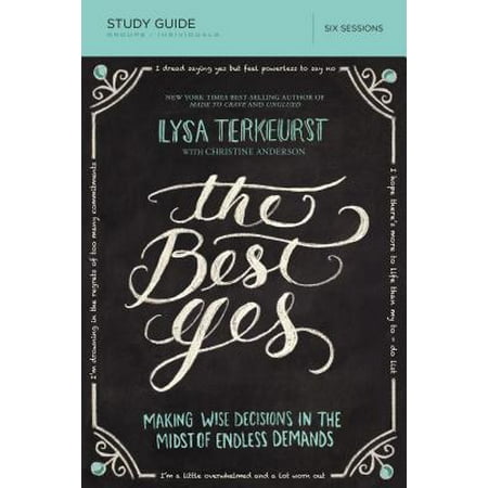 The Best Yes Study Guide with DVD : Making Wise Decisions in the Midst of Endless