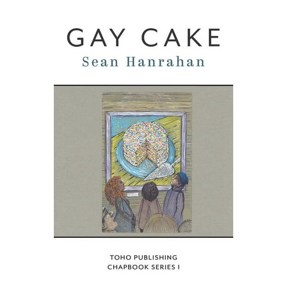 Toho Publishing Chapbook E: Gay Cake (Series #4) (Paperback)