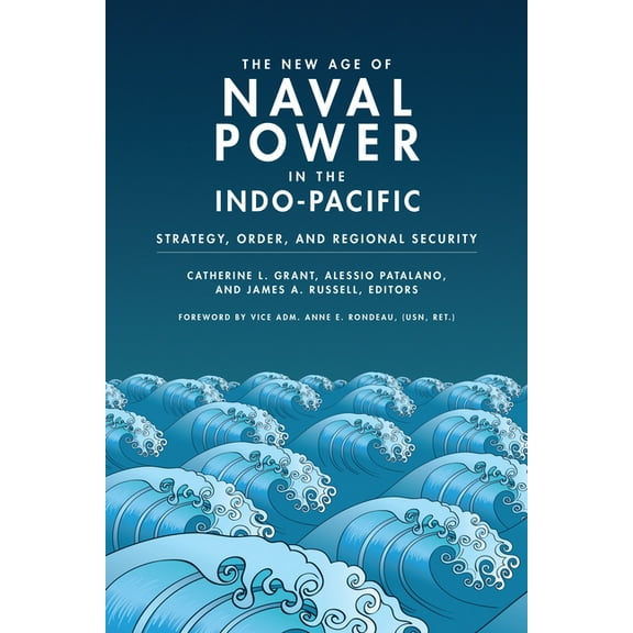 The New Age of Naval Power in the Indo-Pacific: Strategy, Order, and Regional Security, (Hardcover)