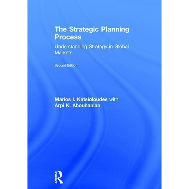 The Strategic Planning Process Understanding Strategy in Global