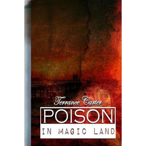 Poison In Magic Land (Paperback) by Terrance Eugene Carter