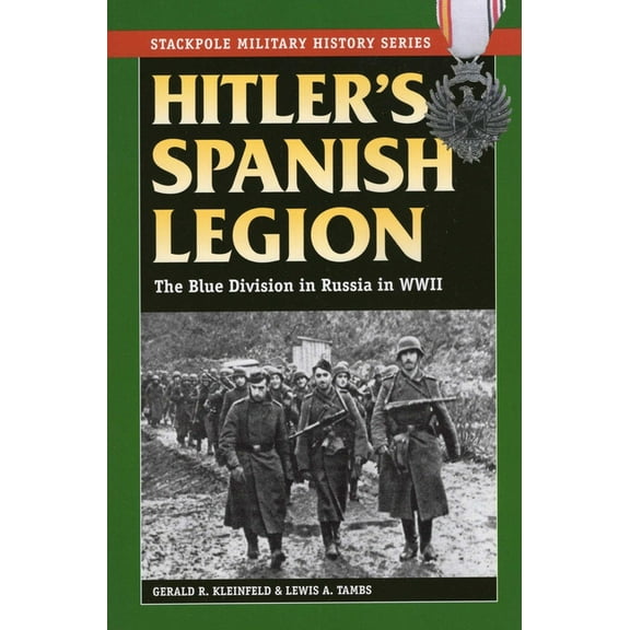 Stackpole Military History Hitler's Spanish Legion, (Paperback)