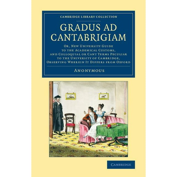 Cambridge Library Collection - Cambridge Gradus ad Cantabrigiam, (Paperback)