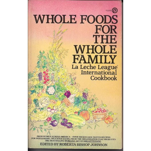Pre-Owned Whole Foods For the Whole Family (Plume) Paperback