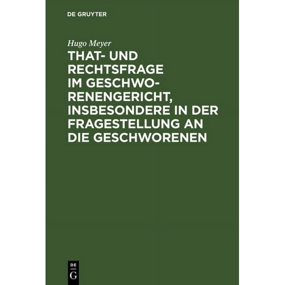 That- Und Rechtsfrage Im Geschworenengericht, Insbesondere in Der Fragestellung an Die Geschworenen, (Hardcover)