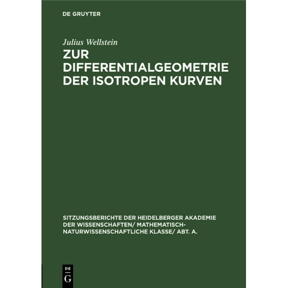 Sitzungsberichte Der Heidelberger Akademie Der Wissenschafte: Zur Differentialgeometrie Der Isotropen Kurven (Hardcover)
