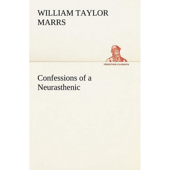 Confessions of a Neurasthenic (Paperback)