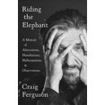 thumbnail image 1 of Monter à l'Éléphant: Mémoire d'Altercations, d'Humiliations, d'Hallucinations, 1 of 2