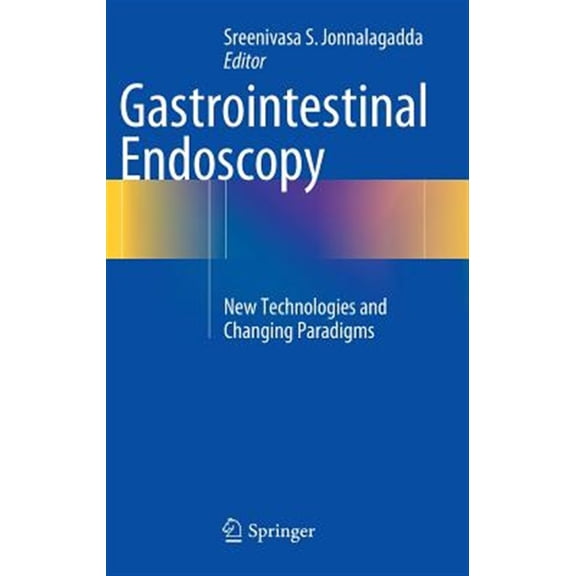 Pre-Owned Gastrointestinal Endoscopy: New Technologies and Changing Paradigms, (Hardcover)
