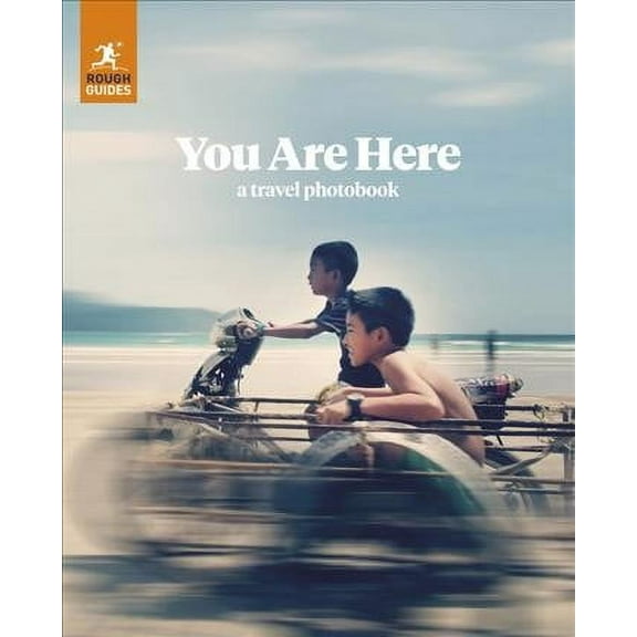 Rough Guides You Are Here : A Travel Photobook - Paperback