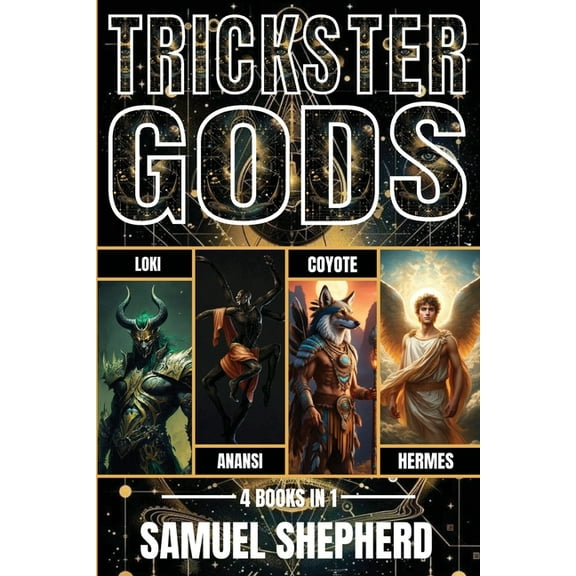 Trickster Gods: Loki, Anansi, Coyote & Hermes, (Paperback)