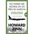 thumbnail image 1 of Libro No Puedes Ser Neutral En Un Tren En Marcha Tapa Blanda, Autor Howard Zinn, Editorial Almuzara, 1 of 2