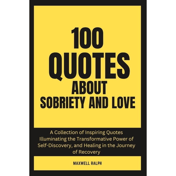 100 Quotes About Sobriety and Love, (Paperback)