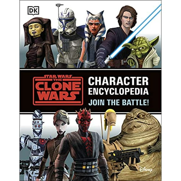 Pre-Owned Star Wars the Clone Wars Character Encyclopedia: Join the Battle! (Paperback) 0744037158 9780744037159