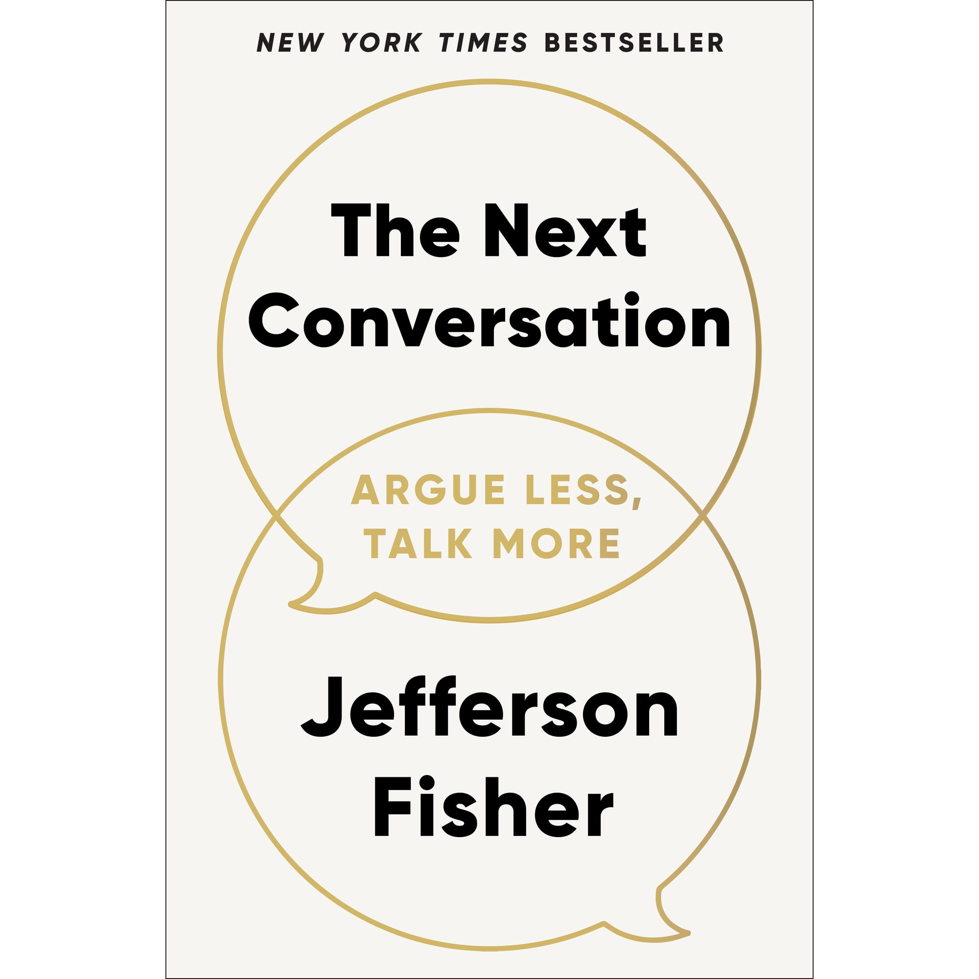 The Next Conversation: Argue Less, Talk More (Hardcover)