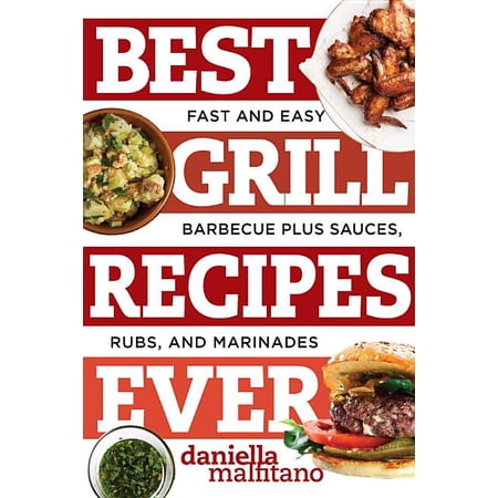 ISBN 9781581573930 product image for Best Ever: Best Grill Recipes Ever: Fast and Easy Barbecue Plus Sauces, Rubs, an | upcitemdb.com