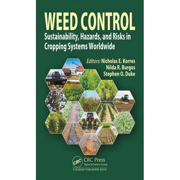 Weed Control: Sustainability, Hazards, and Risks in Cropping Systems Worldwide, (Hardcover)