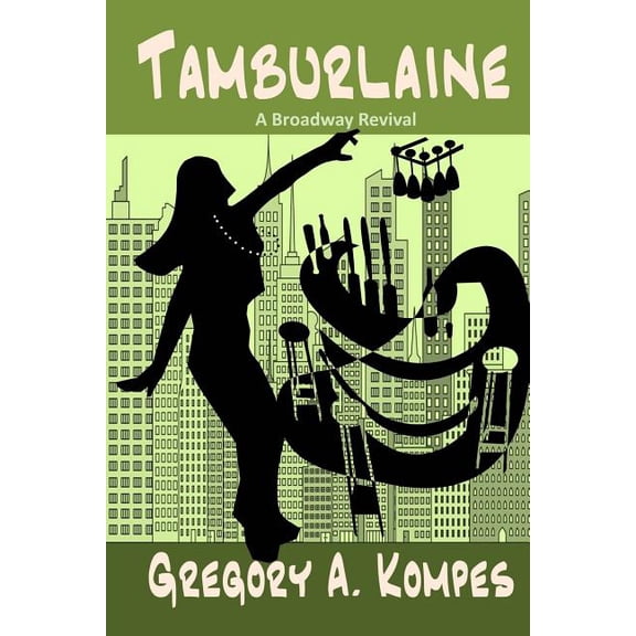 Broadway: Tamburlaine: A Broadway Revival (Paperback)