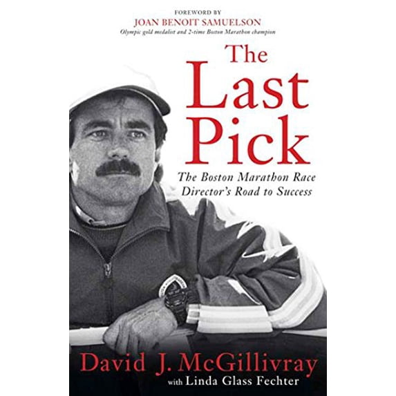 Pre-Owned The Last Pick: The Boston Marathon Race Director's Road to Success (Paperback) 1594864225 9781594864223