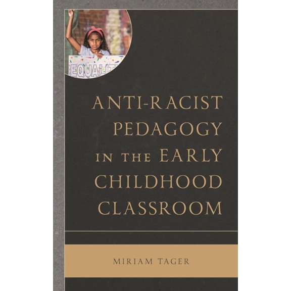 Race and Education in the Twenty-First C Anti-Racist Pedagogy in the Early Childhood Classroom, (Paperback)