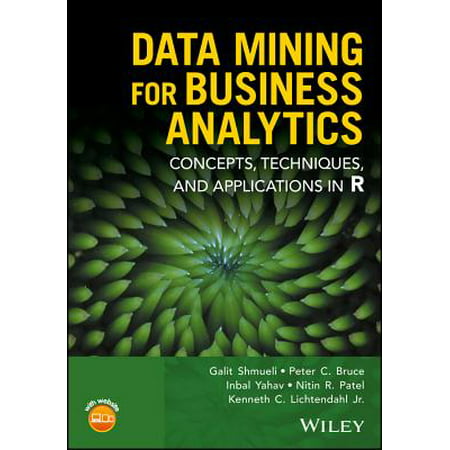 Data Mining for Business Analytics : Concepts, Techniques, and Applications in (Best Minecraft Mining Technique)