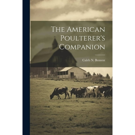 The American Poulterer's Companion, (Paperback)