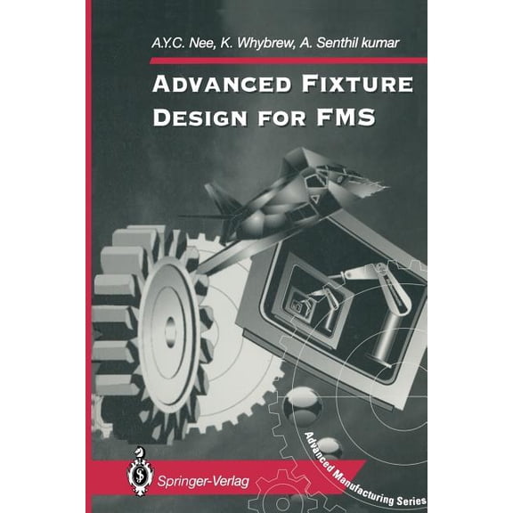 Advanced Manufacturing Advanced Fixture Design for Fms, (Paperback)