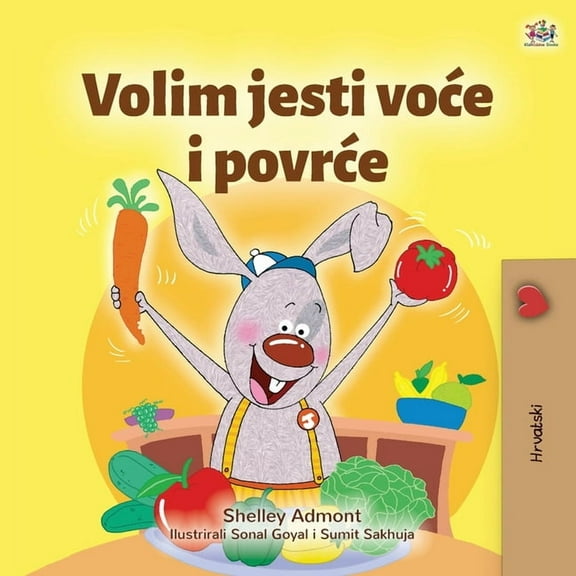Croatian Bedtime Collection I Love to Eat Fruits and Vegetables (Croatian Children's Book), (Paperback)