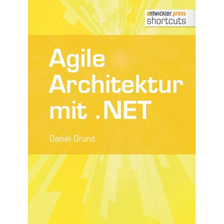 Agile Architektur mit .NET - Grundlagen und Best Practices -