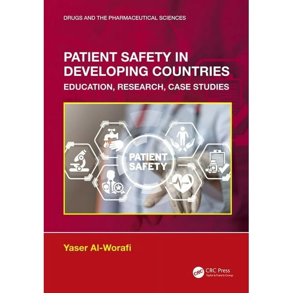 Drugs and the Pharmaceutical Sciences Patient Safety in Developing Countries: Education, Research, Case Studies, (Paperback)