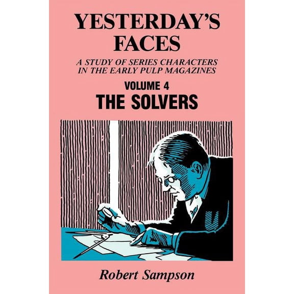 Yesterday's Faces, a Study of Series Cha Yesterday's Faces, Volume 4: The Solvers, (Paperback)