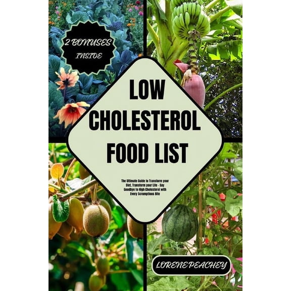 Nutrition Navigators: Low-Cholesterol Food List: The Ultimate Guide to Transform your Diet, Transform your Life - Say Goodbye to High Cholesterol with Every Scrumptious Bite (Paperback)