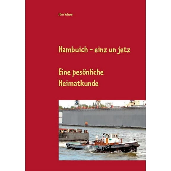 Hambuich - einz un jetz: Eine pesönliche Heimatkunde, (Paperback)